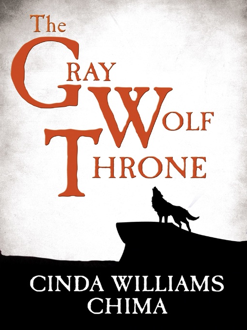 Title details for The Gray Wolf Throne by Cinda Williams Chima - Available